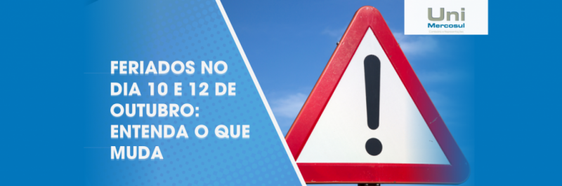 FERIADOS NO DIA 10 E 12 DE OUTUBRO: ENTENDA O QUE MUDA