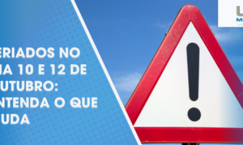 FERIADOS NO DIA 10 E 12 DE OUTUBRO: ENTENDA O QUE MUDA